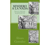 Sendero a la Nada: Revista dedicada al Conocimiento Tradicional: Volume 2
