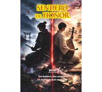 SENDERO DE HONOR: Dos hombres, dos caminos. Un destino forjado en sangre.