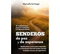 Senderos de paz y de esperanza: 47 meditaciones para la Cuaresma y la Semana Santa (Cammini di Luce - Meditazioni e catechesi)