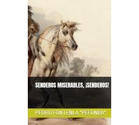 SENDEROS MISERABLES, ¡SENDEROS!