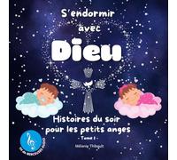 S'ENDORMIR AVEC DIEU: Histoires du soir pour les petits anges