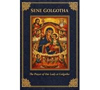 Sene Golgotha: The Prayer of Our Lady at Golgotha(Pocket Size): A Traditional Ethiopian Orthodox Tewahedo Devotional for the Month of June | English ... (Ethiopian Orthodox Prayer Books(English))
