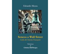 Seneca a Wall Street: Guida allo stoicismo finanziario