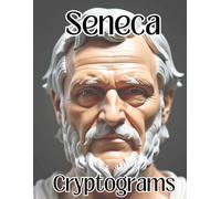 Seneca Cryptograms. Enjoy a Collection of Cryptograms Featuring Quotes from Seneca. Large 8.5’’ by 11’’ Format