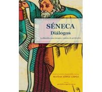 Séneca. Diálogos.: La filosofía como terapia o camino de perfección.: 0 (Fuera de colección)