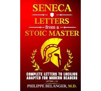 Seneca - Letters from a Stoic Master: Complete Letters to Lucilius Adapted for Modern Readers (Letters 1 - 124)