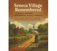 Seneca Village Remembered: A Black History Crossword Puzzle Tribute: Discovering the Hidden Black Community Behind Central Park-One Puzzle at a Time