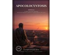 Seneca's Apocolocyntosis: The Pumpkinification of Claudius: A Roman Comedy on the Emperor Who Was Voted a God, from the Court of Nero (Modern Voice Classics)