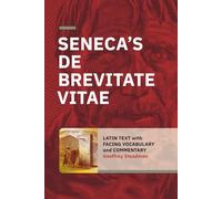 Seneca's De Brevitate Vitae: Latin Text with Facing Vocabulary and Commentary