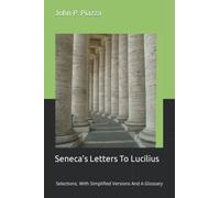 Seneca's Letters To Lucilius: Selections, With Simplified Versions And A Glossary