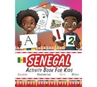 Senegal Activity Book For Children: Learn Wolof, French and Mandinka, Colouring Pages, Counting, Handwriting Practice and Facts about Senegal for Kids