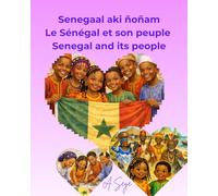 Senegal and its people: Senegaal aki ñoñam Le Sénégal et son peuple (Sokhna and Fadel kids book)