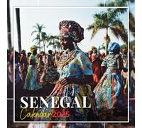 Senegal Calendar 2025: Vibrant imagery showcasing the rich culture and landscapes of Senegal