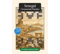 Senegal Crossword Puzzles: Crossword Puzzles with Easy to Read Print about Senegal, Culture, History and More | 6x9 inches, 120 pages | 50+ Puzzles ... (World Countries Crossword Puzzles)