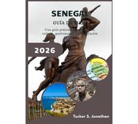 Senegal Guía de viaje 2026: Una guía práctica sobre destinos, cultura, gastronomía y planificación de viajes