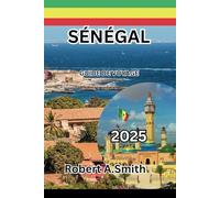 SENEGAL GUIDE DE VOYAGE 2025
