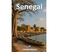 Senegal - Itinerari Insolenti: Tamburi Ribelli, Sabbie Inquiete, Anime in Cammino