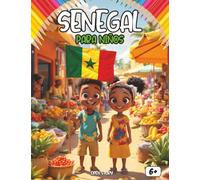 Senegal para Niños: Un Viaje por el País de la Teranga, Baobabs Gigantes, Tambores Mágicos y Playas de Ensueño: Guía Cultural para Pequeños ... bajo las Estrellas. Incluye Quiz y Dibujos