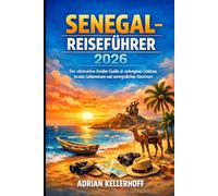 Senegal-Reiseführer 2026: Der ultimative Insider-Guide zu verborgenen Schätzen, lokalen Geheimnissen und unvergesslichen Abenteuern