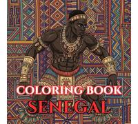 Senegal Spirit | An Adult Coloring Book of Culture, Tradition & West African Beauty: A Relaxing Journey Through Dakar, Baobab Trees, Tribal Patterns, ... Senegal (Adult Coloring Book. World Series.)