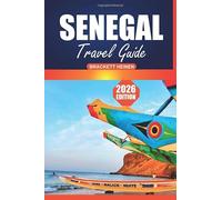Senegal Travel Guide 2026: Discover Dakar’s Vibrant Culture, Must-See Spots, Stunning Beaches, Food, and Wildlife Safari Adventures in West Africa