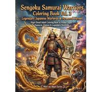 Sengoku Samurai Warriors Coloring Book Vol. 3: Legendary Japanese Warlords & Armored Heroes: High-Detail Adult Coloring Book of Feudal Japan's ... Warlords (Samurai Coloring Book Series)