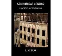 Senhor Das Lendas (ebook)