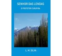 Senhor Das Lendas (ebook)