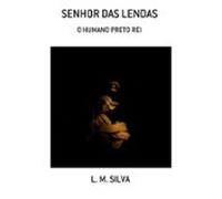 Senhor Das Lendas (ebook)