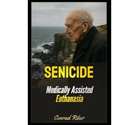 Senicide: Medically Assisted Euthanasia (Redpilled Rational (satire))