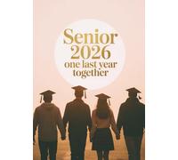 Senior 2026 Memory Journal: Graduation Keepsake for Messages, Signatures & School Memories: Aesthetic Friendship Notebook to Capture the Final Year Moments and Celebrate the Class of 2026