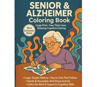 Senior & Alzheimer Coloring Book: Large Print · Easy Thick Lines · Relaxing Cognitive Coloring: Gentle Anti-Stress Coloring for Seniors, Alzheimer and ... Mind & Cognitive Support Activity Book
