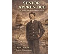 Senior Apprentice: Further adventures of the young Clyde Lovely