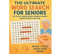 Senior Brain Boosters The Ultimate Word Search for Seniors: 50 Fun & Energizing Brain Games | Large Print Edition