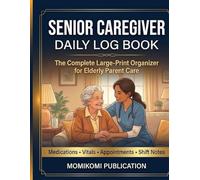 Senior Caregiver Daily Log Book: Track Medications, Vital Signs & Appointments | Daily Shift Handoff Notes | Emergency Contacts Organizer | Premium Black & White 170-Page Design