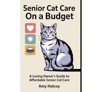 Senior Cat Care on a Budget: A Loving Owner's Guide to Affordable Senior Cat Care