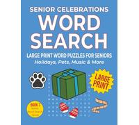 Senior Celebrations Word Search: Large Print Word Puzzles for Seniors | Holidays, Pets, Music & More | 8.5"x11", 128 pages...Gift for Seniors, ... Search Collection: Classic Fun for Seniors)