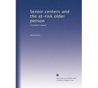 Senior centers and the at-risk older person: A project report