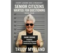 Senior Citizens Wanted: For Questioning: Every Legend Has a Mugshot (The Silver Bandits Chronicles)