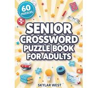 Senior Crossword Puzzle Book for Adults: 60 Large Print Crossword Puzzles for Brain Training, Memory Support, Mental Stimulation, Relaxation & Hours of Enjoyable Fun