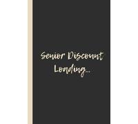 Senior Discount Loading…: Funny 6x9 Lined Notebook - Perfect Gag Gift for Seniors and Birthday Celebrants