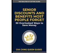 Senior Discounts and Benefits Most People Forget: 30 Overlooked Ways to Save Money on Travel, Food, Healthcare, and Daily Expenses (The Realities of Getting Older)