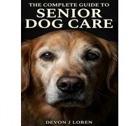 Senior Dog Care Companion: A complete guide to caring for your best friend in their old age. Includes planners and trackers. Track weight, medication, health and more.