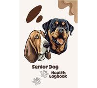 Senior Dog Health Logbook: Track Vet Visits, Medications, Symptoms & Daily Wellness for Aging Dogs | Pet Health Organizer for Senior Dog Care
