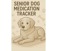 Senior Dog Medication Tracker Journal