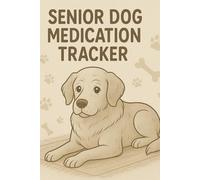 Senior Dog Medication Tracker Journal
