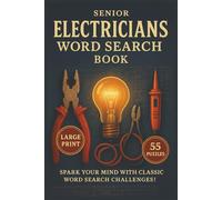 Senior Electricians Word Search Book: Large Print Word Searches for Retired Electricians and Skilled Tradesmen-55 Puzzles to Boost Focus, Relaxation, and Mental Sharpness in Retirement Life
