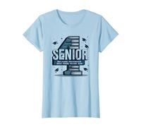 Senior: Estudiante de Primer año fue Hace Cuatro años - Regalo de graduación Camiseta, Mujer, Azul Bebé, L