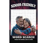 Senior Friendly Word Search Puzzle Book: Word Searches With Easy To Read Print About Seniors, Retirement, Golden Years and More - 6x9 inches, 110 ... Gifts For Vacations, Holidays and Free Times