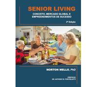 SENIOR LIVING: CONCEITO MERCADO GLOBAL E EMPREENDIMENTOS DE SUCESSO: 2a Edição